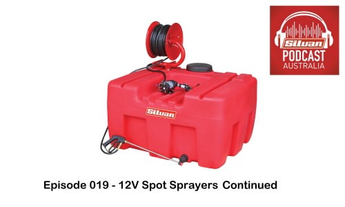 EPISODE 19 - 12V SPOT SPRAYERS (PART 2)